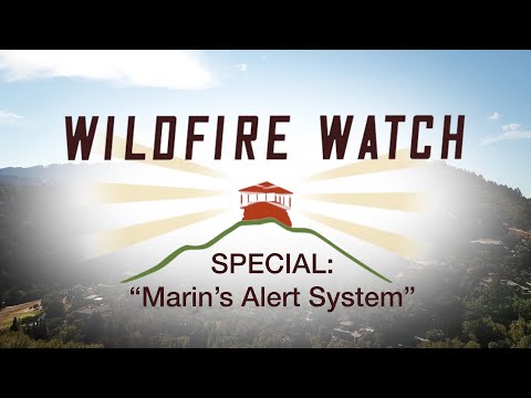 Wildfire Watch Special: Marin’s Emergency Alert System